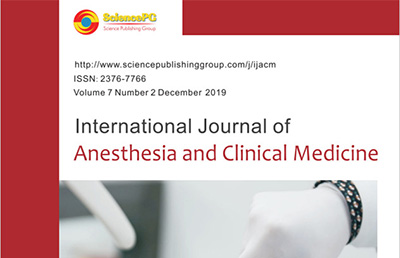 【论文】我院论文在国外权威期刊《International Journal of Anesthesia and Clinical Medicine》上发表